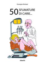 50 sfumature di carie...