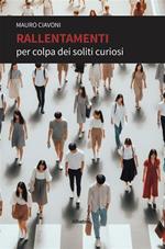 Rallentamenti per colpa dei soliti curiosi