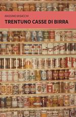 Trentuno Casse di Birra