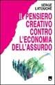 Il pensiero creativo contro l'economia dell'assurdo