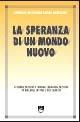 La speranza di un mondo nuovo. Globalizzazione e nuova evangelizzazione in America Latina e nei Caraibi