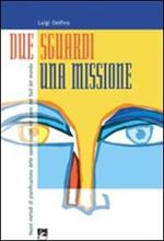 Due sguardi, una missione. Nuovi metodi di pianificazione delle opere sociali nei paesi del Sud del mondo