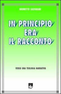 In principio era il racconto. Verso una teologia narrativa - Brunetto Salvarani - copertina