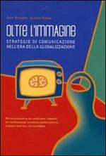 Oltre l'immagine. Strategie di comunicazione nell'era della globalizzazione