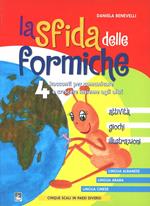 La sfida delle formiche. 4 racconti per comunicare e crescere insieme agli altri. Ediz. italiana, albanese, araba e cinese