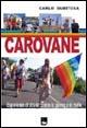 Carovane. Esperienze di strada contro le guerre e le mafie - Carlo Gubitosa - copertina