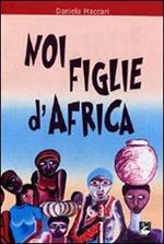 Noi figlie d'Africa