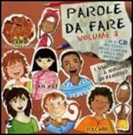 Parole da fare. I valori a misura di bambino. Con CD Audio. Vol. 3