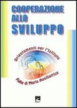 Cooperazione allo sviluppo. Orientamento per l'Istituto Figlie di Maria ausiliatrice