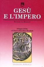 Gesù e l'impero. Il regno di Dio e il nuovo disordine mondiale