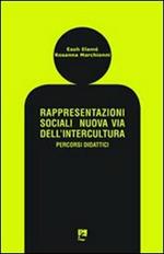 Rappresentazioni sociali. Nuova via dell'intercultura. Percorsi didattici