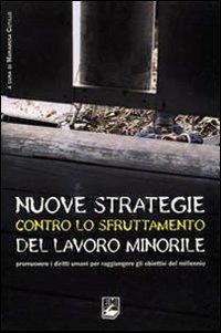 Nuove strategie contro lo sfruttamento del lavoro minorile. Promuovere i diritti umani per raggiungere gli obiettivi del millennio - Mariarosa Cutillo - copertina