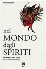 Nel mondo degli spiriti. L'incontro di p. Ettore Frisotti con la religione afrobrasiliana