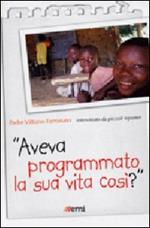 Aveva programmato la sua vita così