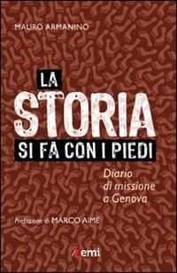 La storia si fa con i piedi. Diario di missione a Genova - Mauro Armanino - copertina