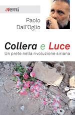 Collera e luce. Un prete nella rivoluzione siriana