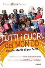 Tutti i cuori del mondo. Piccole storie di periferia