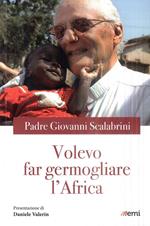 Volevo far germogliare l'Africa