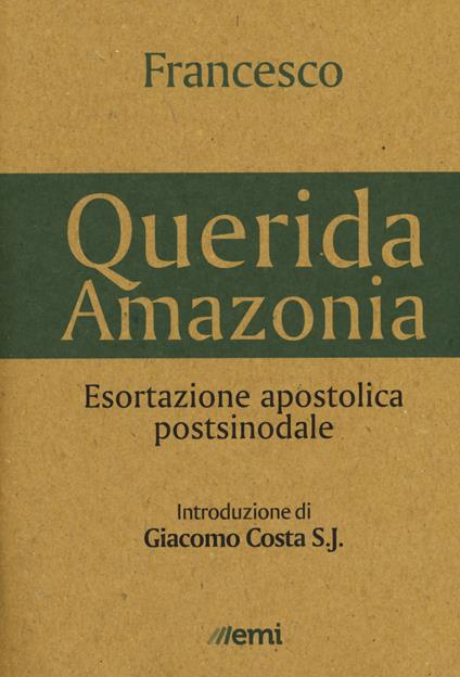 «Querida Amazonia». Esortazione apostolica postsinodale - Francesco (Jorge Mario Bergoglio) - copertina