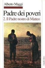 Padre dei poveri. Traduzione e commento delle beatitudini e del Padre nostro di Matteo. Vol. 2: Il Padre nostro.