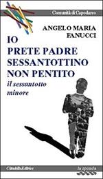 Io prete padre sessantottino non pentito. Il Sessantotto minore