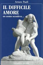 Il difficile amore. Un amore scendeva...