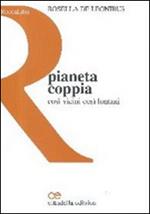 Pianeta coppia. Così vicini così lontani