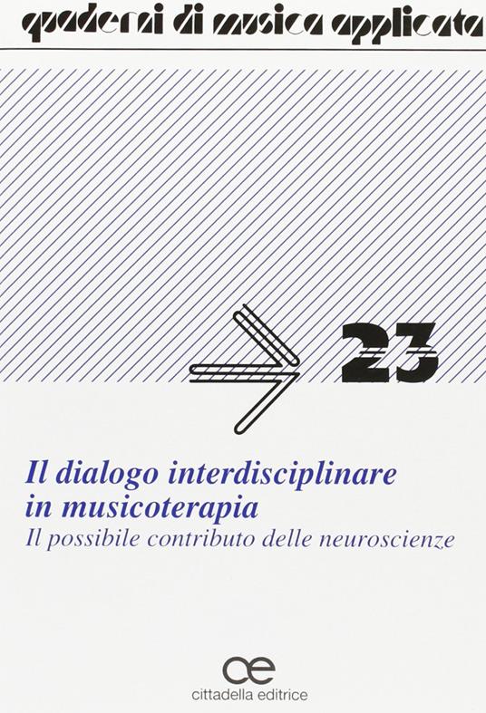 Il dialogo interdisciplinare in musicoterapia. Il possibile contributo delle neuroscienze - copertina