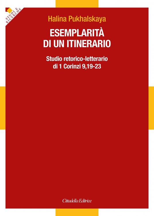 Esemplarità di un itinerario. Studio retorico-letterario di 1 Corinzi 9,19-23 - Halina Pukhalskaya - copertina