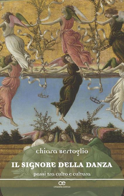 Il signore della danza. Passi tra culto e cultura - Chiara Bertoglio - copertina