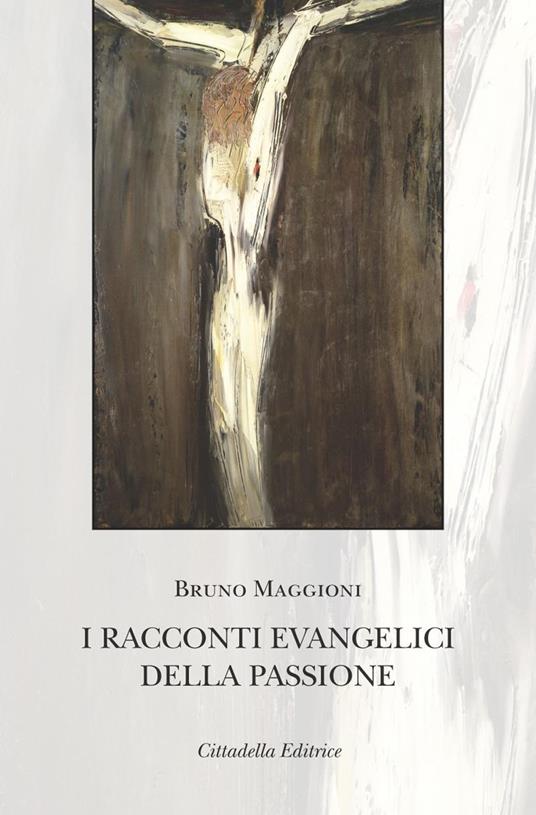 I racconti evangelici della passione - Bruno Maggioni - copertina