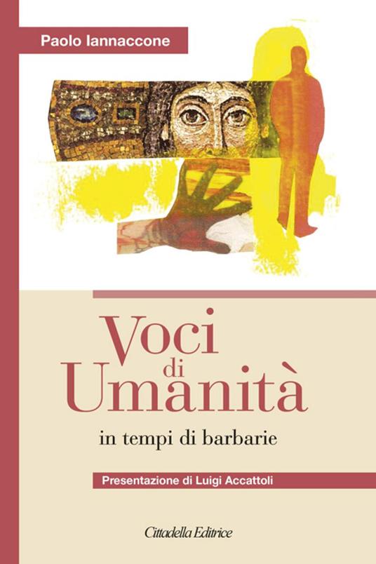 Voci di umanità in tempi di barbarie - Paolo Iannaccone - copertina