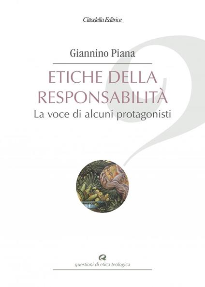 Etiche della responsabilità. La voce di alcuni protagonisti - Giannino Piana - copertina