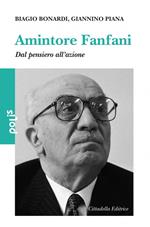 Amintore Fanfani. Dal pensiero all'azione