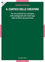 Il Cantico delle Creature. Per una pastorale teo-ecologica della salvaguardia del creato oggi dalla Scrittura alla parrocchia