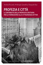 Profezia e città. Il contributo della proposta cristiana per la formazione alla cittadinanza attiva