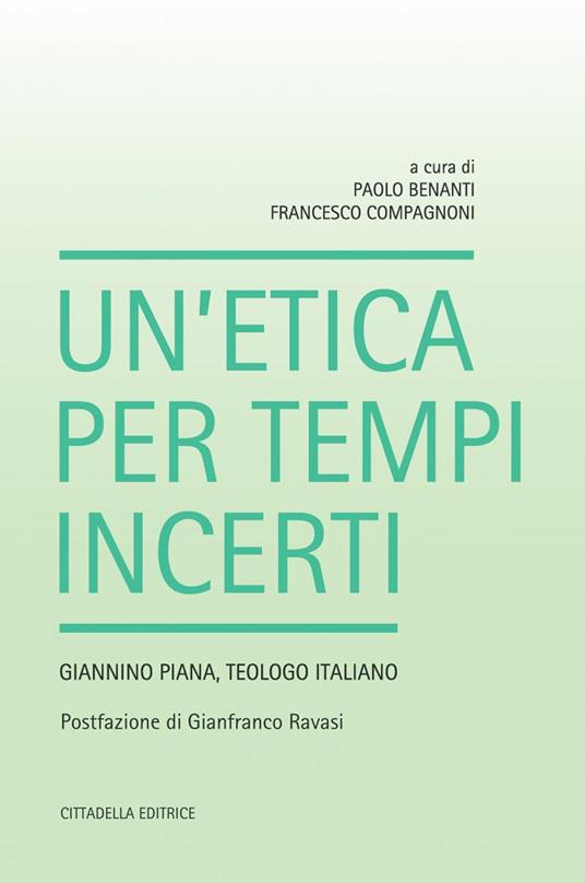 Un' etica per tempi incerti. Giannino Piana, teologo italiano - copertina