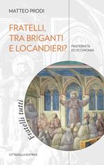 Fratelli, tra briganti e locandieri? Fraternità ed economia