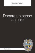 Donare un senso al male