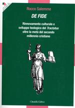 De fide. Rinnovamento culturale e sviluppo teologico del «Tractatus» oltre la metà del secondo millennio cristiano