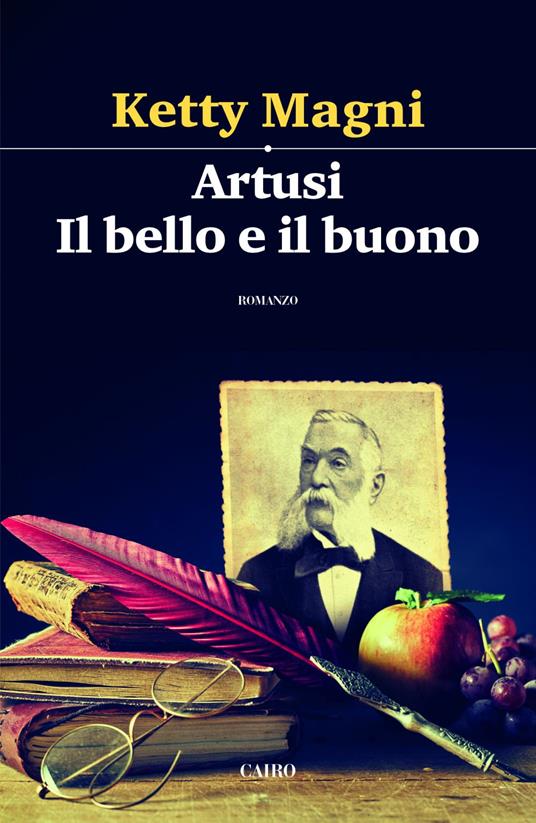 Artusi. Il bello e il buono - Ketty Magni - ebook