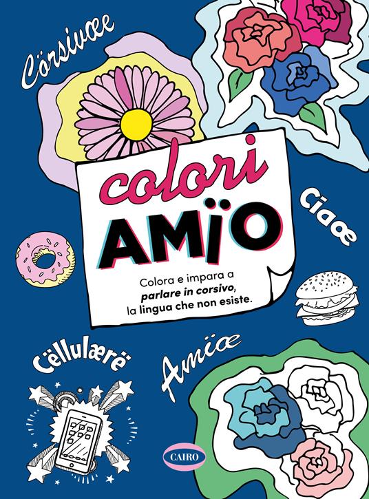 Coloriamïo. Colora e impara a parlare in corsivo, la lingua che non esiste. Ediz. illustrata - copertina