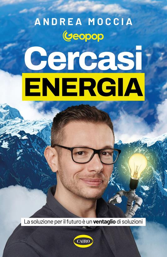 Cercasi energia. La soluzione per il futuro è un ventaglio di soluzioni - Andrea Moccia - ebook