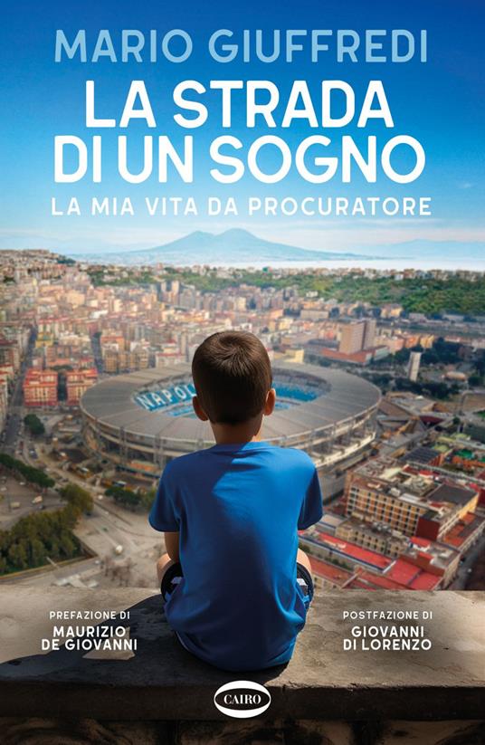 La strada di un sogno. La mia vita da procuratore - Mario Giuffredi - ebook