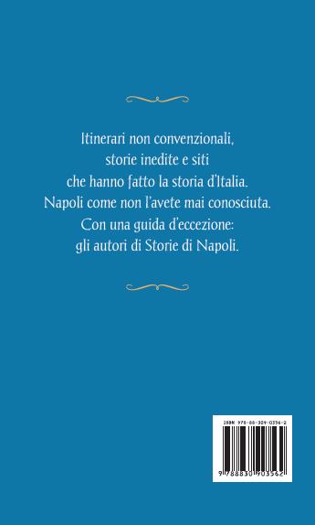 Nobilissima Napoli. Un itinerario nei luoghi più preziosi della città - Storie di Napoli - 2