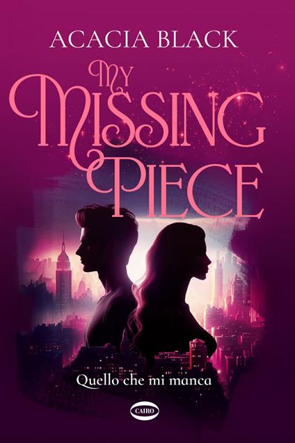 My missing piece. Quello che mi manca - Acacia Black,Rachele Salerno - ebook