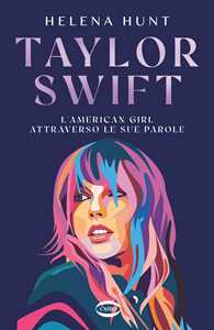 Libro Taylor Swift. L'american girl attraverso le sue parole Helen Hunt