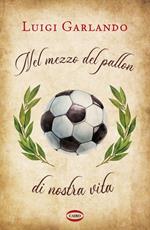 Nel mezzo del pallon di nostra vita