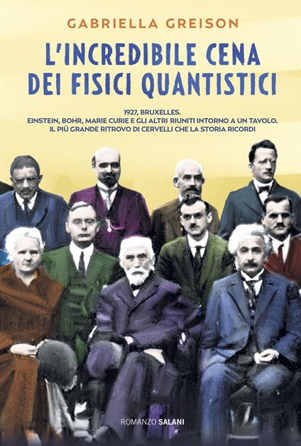 L'incredibile cena dei fisici quantistici. Nuova ediz. - Gabriella Greison - copertina