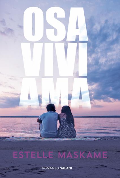 Osa, vivi, ama - Estelle Maskame,Isabella Polli - ebook